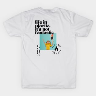 Life in plastic T-Shirt